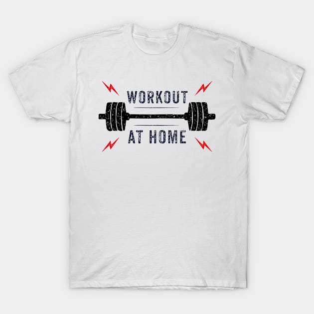 Workout At Home T-Shirt by Creative Design